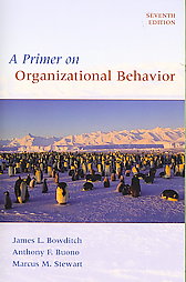 A Primer on Organizational Behavior by Anthony F. Buono, James L. Bowditch, Marcus M. Stewart (2007, Paperback)