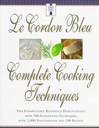 Le Cordon Bleu Complete Cooking Techniques by Eric Treuille, Jeni Wright (1997)