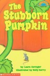 The Stubborn Pumpkin by L.G. Bass, Laura Geringer (1999, Paperback)