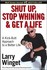 Book: Shut Up, Stop Whining, and Get a Life - Larry Winget