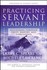 Book: Practicing Servant-Leadership - Larry C. Spears