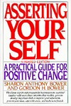 Asserting Yourself by Gordon H. Bower, Sharon Anthony Bower (1991, Paperback, Updated)