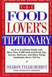 The New Food Lover's Tiptionary : More than 6,000 Food and Drink Tips, Secrets, Shortcuts, and Other Things Cookbooks Never Tell You