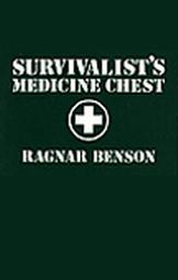 Survivalist's Medicine Chest by Roger Benson (1982, Paperback)