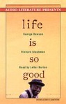 Life Is So Good by George Dawson, Richard Glaubman (2000, Abridged, Audio Cassette)