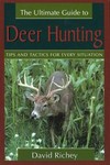 The Ultimate Guide to Deer Hunting by David Richey (2002, Paperback)