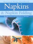 Napkins & Napkin Folding: Practical Home Handbook