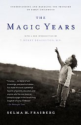 The Magic Years by Berry Brazelton, Selma H. Fraiberg (1996, Paperback, Reissue)