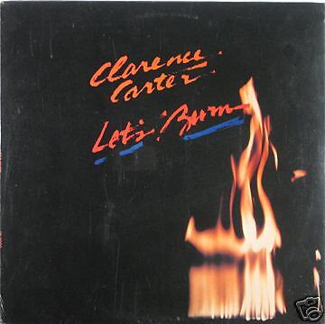 CLARENCE CARTER Lets Burn SEALED LP