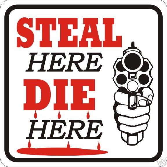 Steal Here Security Signs   More Novelty Warnings Avail  