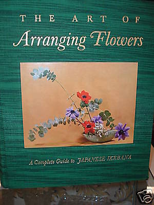 THE ART OF ARRANGING FLOWERS BOOK JAPANESE IKEBANA  
