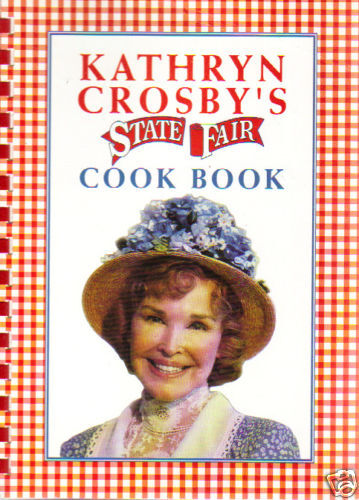 KATHRYN CROSBYS STATE FAIR 1995 COOK BOOK *NEW YORK THEATER GUILD 